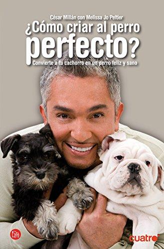 ¿Cómo criar al perro perfecto? (Bolsillo) (FORMATO GRANDE, Band 730014)