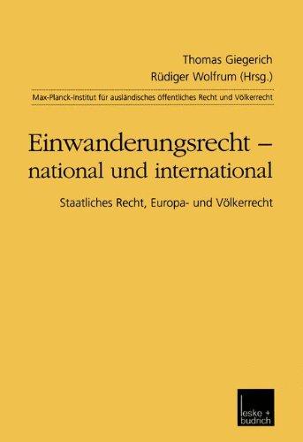 Einwanderungsrecht  -  national und international: Staatliches Recht, Europa- und Völkerrecht