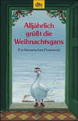 Alljährlich grüßt die Weihnachtsgans. Ein literarisches Festmenü