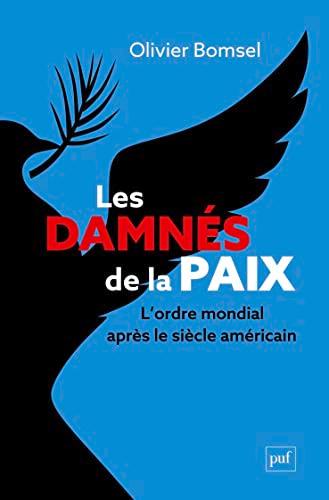 Les damnés de la paix : l'ordre mondial après le siècle américain