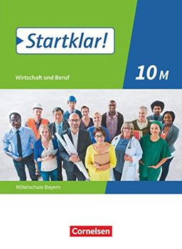 Startklar! - Wirtschaft und Beruf - Mittelschule Bayern - 10. Jahrgangsstufe: Schulbuch