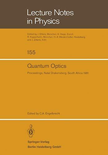 Quantum Optics: Proceedings of the South African Summer School in Theoretical Physics, Held at Cathedral Peak, Natal Drakensberg, South Africa, ... (Lecture Notes in Physics, 155, Band 155)