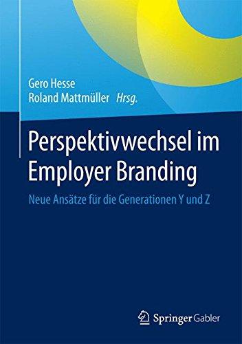 Perspektivwechsel im Employer Branding: Neue Ansätze für die Generationen Y und Z