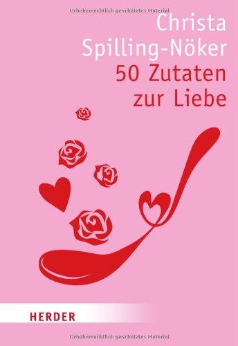 50 Zutaten zur Liebe (HERDER spektrum)