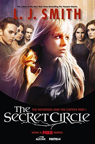 The Secret Circle: The Initiation and The Captive Part I TV Tie-in Edition