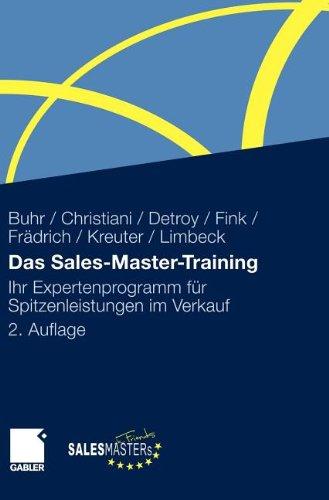 Das Sales-Master-Training: Ihr Expertenprogramm für Spitzenleistungen im Verkauf: Ihr Expertenprogramm fÃ1/4r Spitzenleistungen im Verkauf