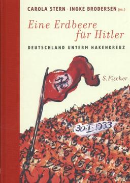 Eine Erdbeere für Hitler. Deutschland unterm Hakenkreuz