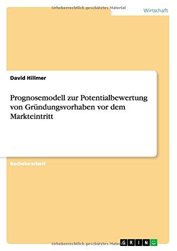 Prognosemodell zur Potentialbewertung von Gründungsvorhaben vor dem Markteintritt