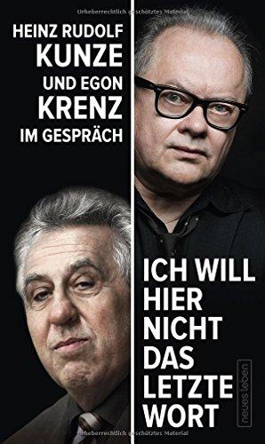 »Ich will hier nicht das letzte Wort«: Heinz Rudolf Kunze und Egon Krenz im Gespräch