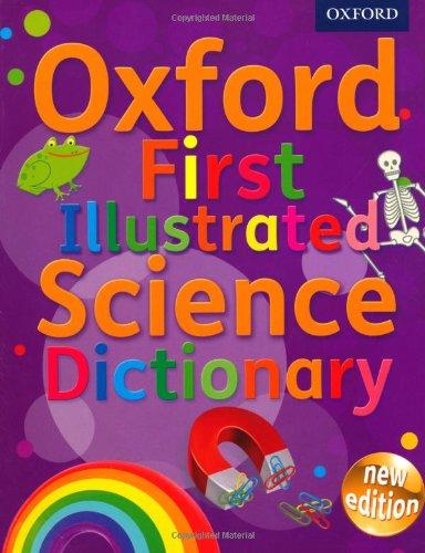 Oxford First Illustrated Science Dictionary (Oxford Dictionary)