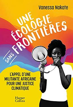 Une écologie sans frontières : l'appel d'une militante africaine pour une justice climatique