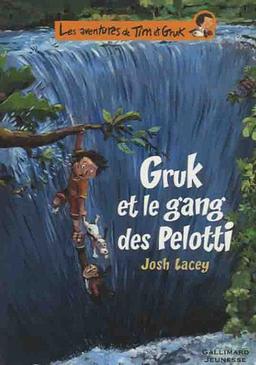 Les aventures de Tim et Gruk. Vol. 2. Gruk et le gang des Pelotti