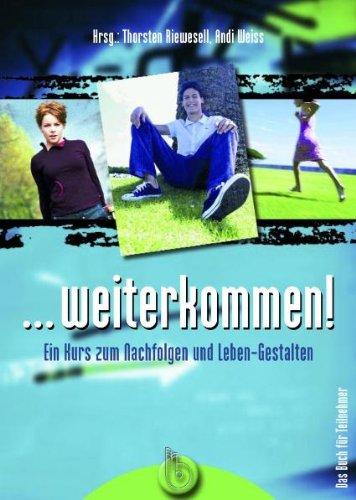 ... weiterkommen! Teilnehmerbuch. Ein Kurs zum Nachfolgen und Leben-Gestalten