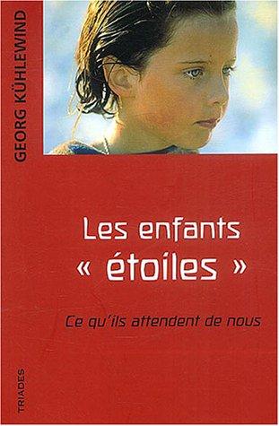 Les enfants étoiles : ce qu'ils attendent de nous