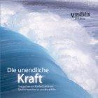 Die unendliche Kraft. CD: MindMix CD-Edition