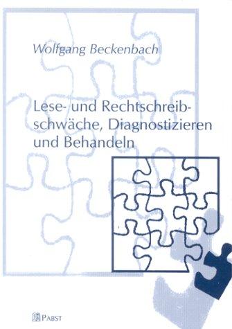 Lese- und Rechtschreibschwäche. Diagnostizieren und Behandeln