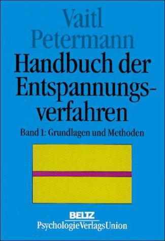 Handbuch der Entspannungsverfahren, Bd.1, Grundlagen und Methoden