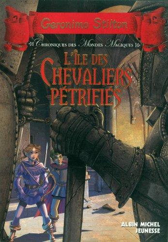 Chroniques des mondes magiques. Vol. 5. L'île des chevaliers pétrifiés