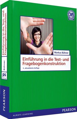 Einführung in die Test- und Fragebogenkonstruktion - Das Standardwerk der empirischen Psychologie in neuer Bearbeitung (Pearson Studium - Psychologie)