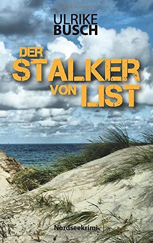 Der Stalker von List: Nordseekrimi (Ein Fall für die Kripo Wattenmeer)