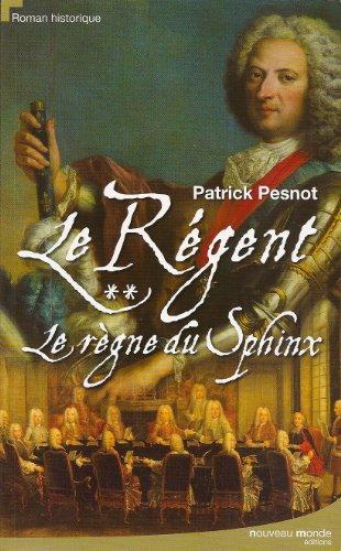 Le Régent. Vol. 2. Le règne du sphinx