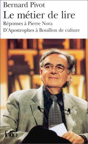 Le métier de lire : réponses à Pierre Nora, d'Apostrophes à Bouillon de culture