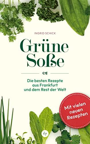 Grüne Soße: Die besten Rezepte aus Frankfurt und dem Rest der Welt