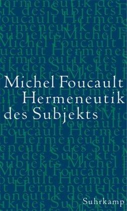 Hermeneutik des Subjekts: Vorlesungen am Collège de France 1981/82