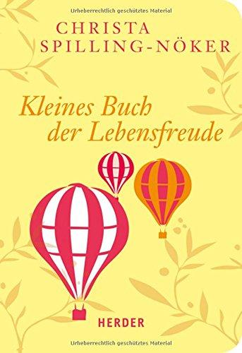 Kleines Buch der Lebensfreude (HERDER spektrum)