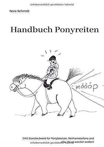 Handbuch Ponyreiten: Das etwas andere Pferdebuch