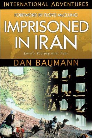 Imprisoned in Iran: International Adventures