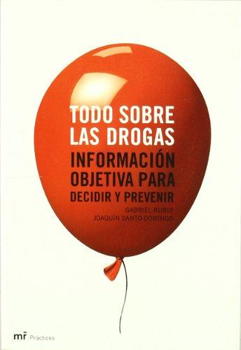 Todo sobre las drogas : información objetiva para decidir y prevenir (MR Prácticos)