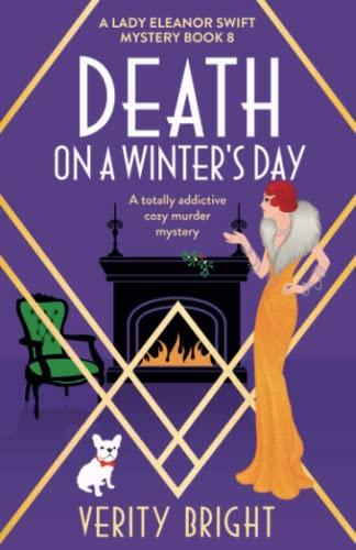 Death on a Winter's Day: A totally addictive cozy murder mystery (A Lady Eleanor Swift Mystery, Band 8)