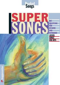 Supersongs: Mit Anleitung für Gitarre und Keyboard. Lieder, Songs und Hits