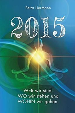 2015: Wer wir sind, wo wir stehen und wohin wir gehen