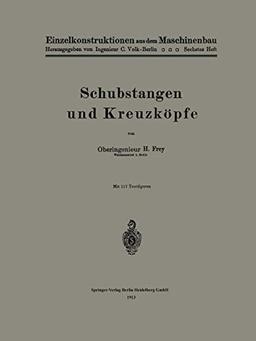 Schubstangen und Kreuzköpfe (Einzelkonstruktionen aus dem Maschinenbau, H. 6)