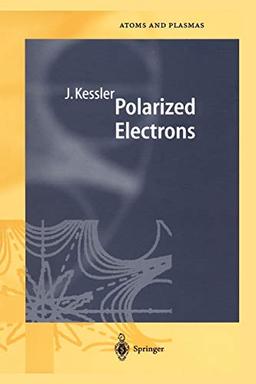 Polarized Electrons (Springer Series on Atomic, Optical, and Plasma Physics, 1, Band 1)