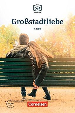 Die DaF-Bibliothek: A2-B1 - Großstadtliebe: Geschichten aus dem Alltag der Familie Schall. Lektüre