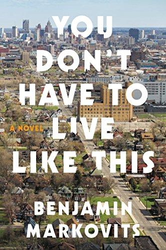 You Don't Have to Live Like This: A Novel