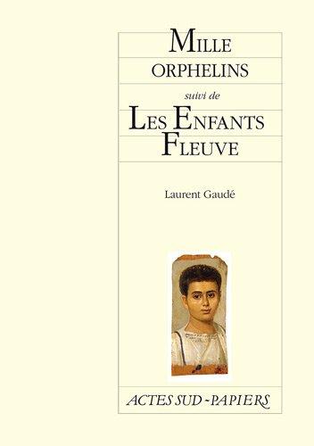 Mille orphelins. Les enfants fleuve