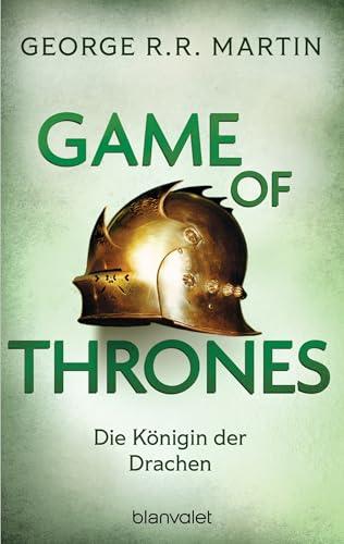 Game of Thrones: Die Königin der Drachen - Die größte Drachen-Saga unserer Zeit! Limitierte Ausgabe – Nicht verpassen (Das Lied von Eis und Feuer, Band 6)