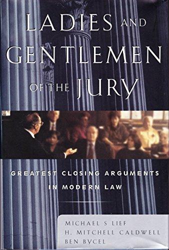 Ladies and Gentlemen of the Jury: Greatest Closing Arguments in Modern Law