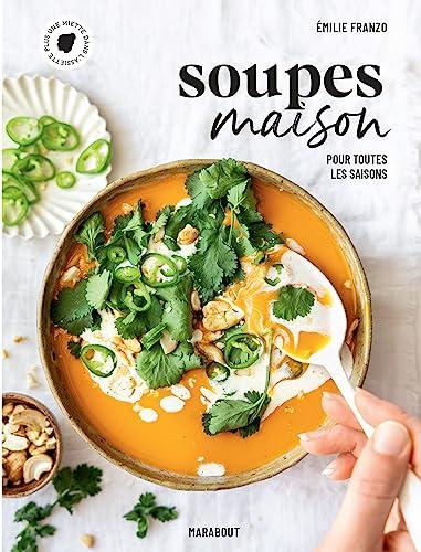 Soupes maison : pour toutes les saisons