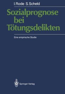 Sozialprognose bei Tötungsdelikten: Eine empirische Studie