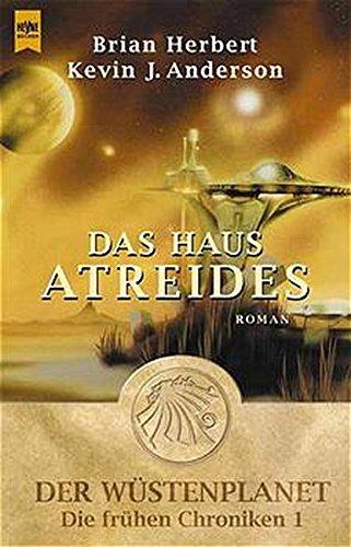 Das Haus Atreides (Der Wüstenplanet Die frühen Chroniken 1)