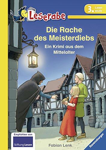 Leserabe - 3. Lesestufe: Die Rache des Meisterdiebs: Ein Krimi aus dem Mittelalter