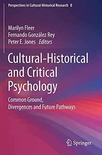 Cultural-Historical and Critical Psychology: Common Ground, Divergences and Future Pathways (Perspectives in Cultural-Historical Research, 8, Band 8)