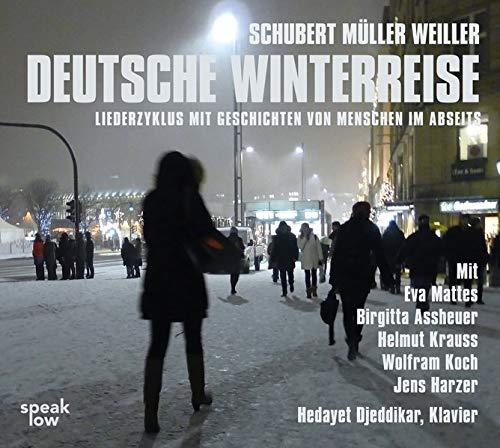 Deutsche Winterreise: Liederzyklus mit Geschichten von Menschen im Abseits