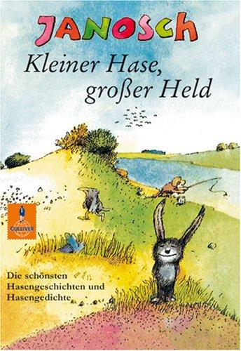 Kleiner Hase, großer Held: Die schönsten Hasengeschichten und Hasengedichte (Gulliver)