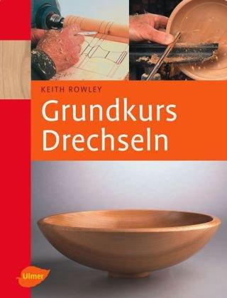 Grundkurs Drechseln